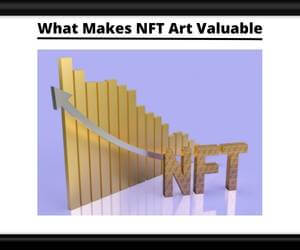 what makes nft art valuable
